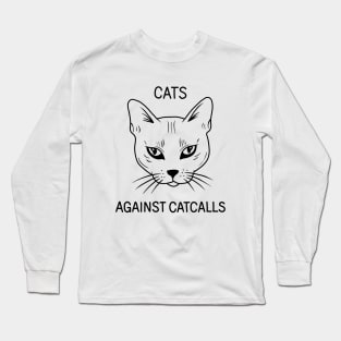 Cats Against Catcalls Long Sleeve T-Shirt